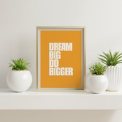 Dream big do bigger... Inspirational Typography Art, Motivational, Positive, Printable Wall Art, Printable Quote Art, Wall Decor, Printable