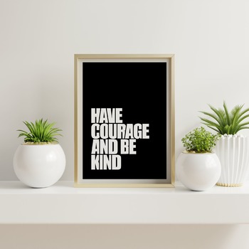 Have courage... Inspirational Typography Art, Motivational, Positive, Printable Wall Art, Printable Quote Art, Wall Decor, Printable Quote P