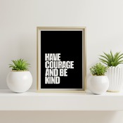 Have courage... Inspirational Typography Art, Motivational, Positive, Printable Wall Art, Printable Quote Art, Wall Decor, Printable Quote P