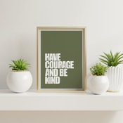 Have courage... Inspirational Typography Art, Motivational, Positive, Printable Wall Art, Printable Quote Art, Wall Decor, Printable Quote P