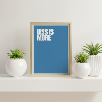 Less is more... Inspirational Typography Art, Motivational, Positive, Printable Wall Art, Printable Quote Art, Wall Decor, Printable Quote P