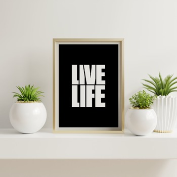Live Life... Print, Quotes Print, Poster Print, Wall Art Quotes, Typography Print, Digital Download, Digital Prints, Quote, Wall Art, Printa