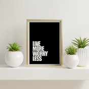 Live more worry less... Inspirational Typography Art, Motivational, Positive, Printable Wall Art, Wall Decor, Printable Wall Art