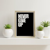Never Give Up... Inspirational Typography Art, Motivational, Positive, Printable Wall Art, Wall Decor, Printable Wall Art