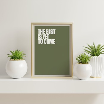 The best is yet... Inspirational Quote, Positive Typography, Motivational Art, Printable Art, Printable Quote Poster, Printable Quote Art, W