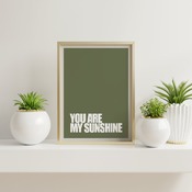 You are my sunshine... Inspirational Quote, Funny Quote, Positive Typography, Motivational Art, Printable Art, Printable Quote Poster, Print