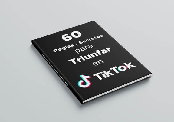 60 Reglas y Secretos para Triunfar en TikTok