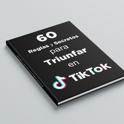 60 Reglas y Secretos para Triunfar en TikTok