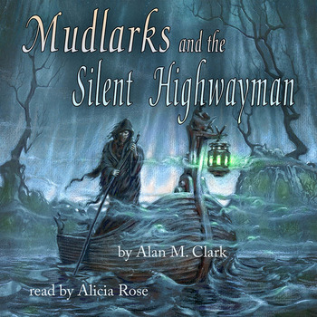 Mudlarks and the Silent Highway Man - Audio Book