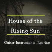 House of the Rising Sun (Rock Guitar Reprise)