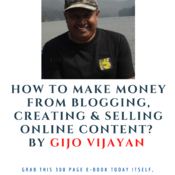 How to Make money from Blogging? A 300 page e-Book by Mr.Gijo Vijayan