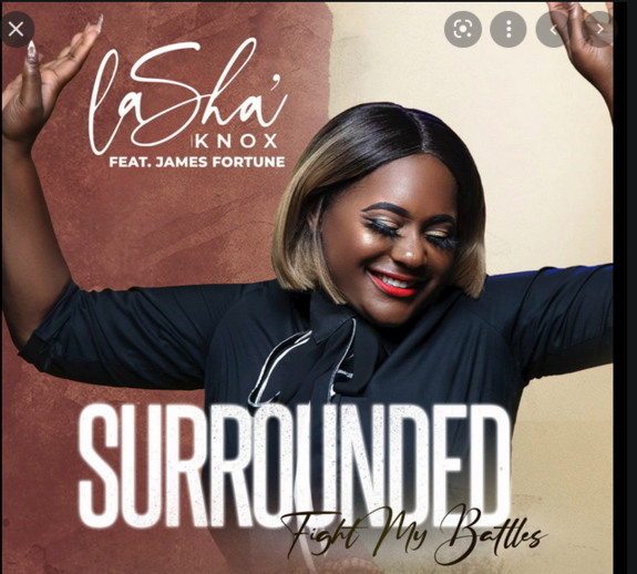 Surrounded (Fight my Battles) - LaSha Knox - Gospel and Christian. To ...