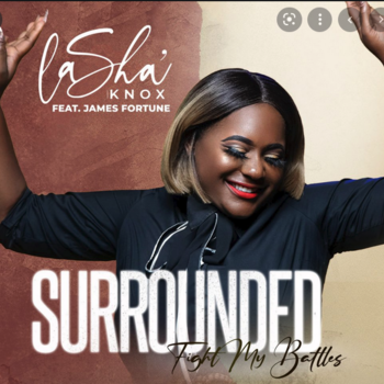 Surrounded (Fight my Battles) - LaSha Knox