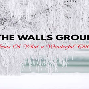 Jesus Oh What A Wonderful Child  - The Walls Group -  instrumental