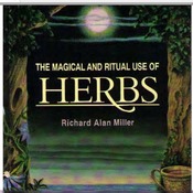 The Magical and Ritual Use of Herbs