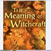 The Meaning of Witchcraft