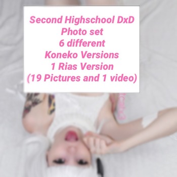 Second Highschool DxD Photo Set  6 different Koneko Versions 1 Rias Version  (19 Pictures and 1 Video)