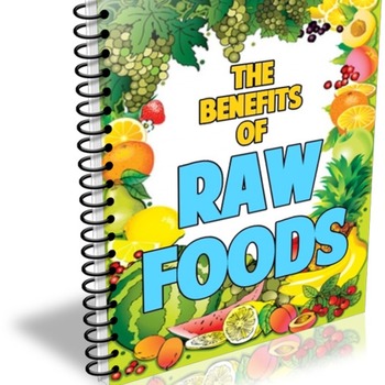 The Benefits of Raw Foods