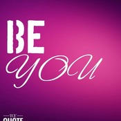 Life QUOTE : BE YOU