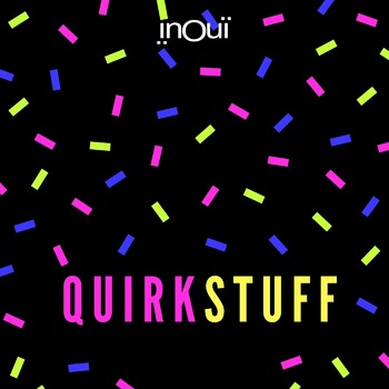 INO73 - Quirk Stuff