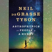 Astrophysics for People in a Hurry by Neil deGrasse Tyson