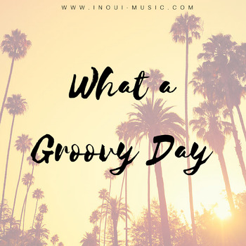 INO74 - What A Groovy Day