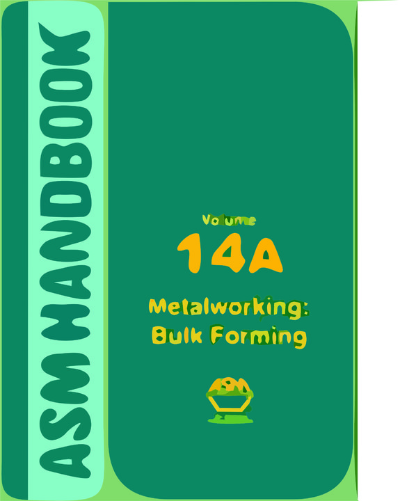 Asm Handbook Volume 14A Metalworking Bulk Forming (2005) - allbooks ...