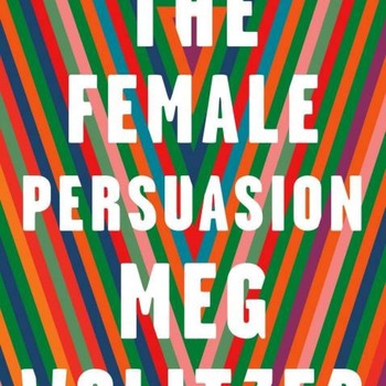 the Female Persuasion by Meg Wolitzer