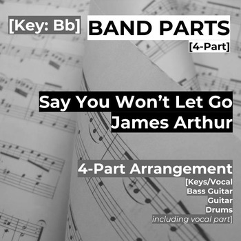 Say You Won't Let Go - James Arthur [4-Part] Bb