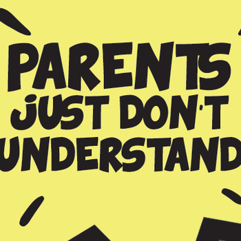 Parents Just Don't Understand - Youth Message (no powerpoint)