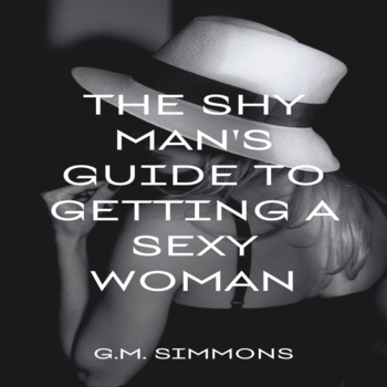Shy Man's Guide To Getting A Sexy Woman