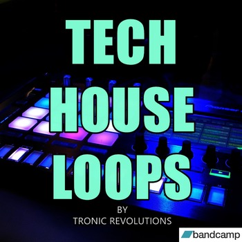 Tech House Loops by Tronic Revolutions