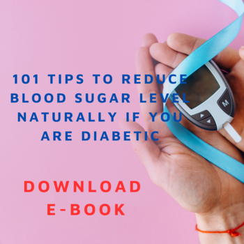 101 Tips to reduce Blood sugar level Naturally if you are Diabetic