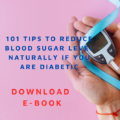 101 Tips to reduce Blood sugar level Naturally if you are Diabetic