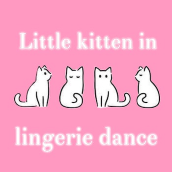 Little kitten in lingerie dance