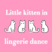 Little kitten in lingerie dance