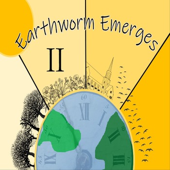 II - Earthworm Emerges