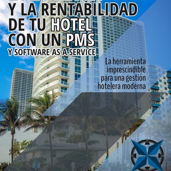 Maximiza la eficiencia y la rentabilidad de tu HOTEL