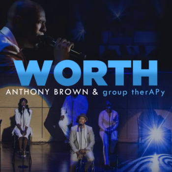 Worth- Anthony Brown - instrumental