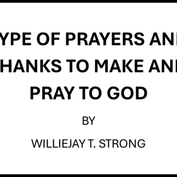 TYPE OF PRAYERS AND THANKS TO MAKE AND PRAY TO GOD