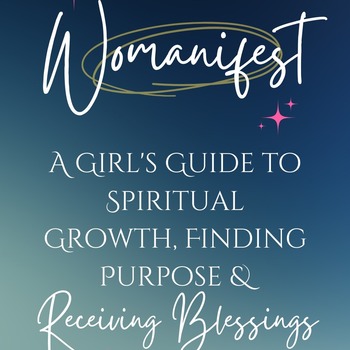 Womanifest: A Girl's Guide to Spiritual Growth, Finding Purpose & Receiving Blessings