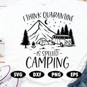 107 I think quarantine is spelled camping svg, Camping svg, Adventure svg, Mountain svg, Pine tree svg, Quote svg, Saying svg, Camper svg