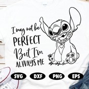 118 I may not be perfect but I'm always me svg, Lilo and Stitch SVG, Stitch SVG, Disney SVG, Stitch cut file, Disney cut file, Disney quote