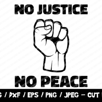 119 Black Lives Matter SVG, BLM SVG Cut File, Raised Fist Svg, No Justice No Peace Svg, Instant Download, File For Cricut & Silhouette, Png