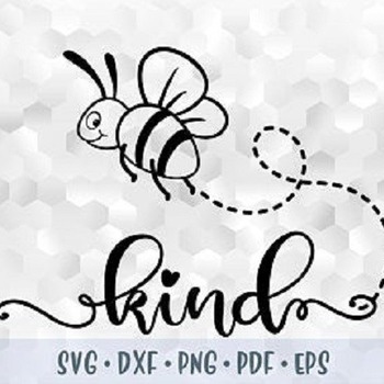 133 SVG PNG DXF Bee Kind Be Kind vector Cut file Cricut Silhouette Iron on Template Digital Kindness Inspirational Quote Sublimation Transfe