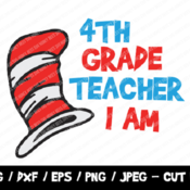 154 4th Grade Teacher I Am SVG, The Cat I The Hat Cut File, Instant Download, File For Cricut & Silhouette, Silhouette, Teacher Vinyl Cut Fi