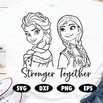 167 Stronger together svg, Elsa svg, Anna svg, Frozen svg, Sister svg, Frozen cut file, Disney SVG, Mickey mouse svg, Princess svg, Frozen s