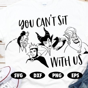 21 You can't sit with us svg, Disney villain svg, Ursula svg, Maleficent svg, Evil queen svg, Funny svg, Disney SVG, Cruela svg, Quote svg