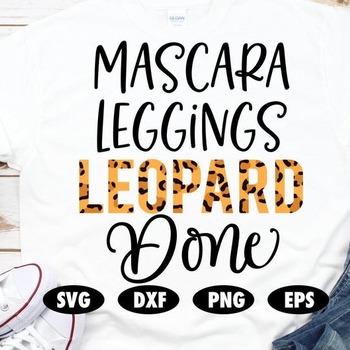 228 Mascara leggings leopard done svg, Funny svg, Quote svg, Saying svg, Mom svg, Momlife svg, Girl svg, Mascara svg, Leggings svg, Leopard