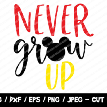 251 Never Grow Up Mickey SVG, Mickey Cut File, Instant Download, Cricut & Silhouette, Mickey Mouse Silhouette, Disney SVG, Disney Trip